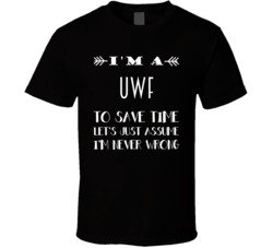 Im A UWF To Save Time Job T Shirt