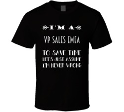 Im A vp sales emea To Save Time Job T Shirt