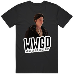 Wwgd What Whould Griz Do The Society T Shirt