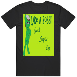 Jack Septic Eye Like A Boss Youtuber T Shirt