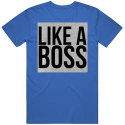 Like A Boss T Shirt