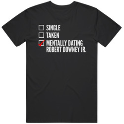 Mentally Dating Downey Jr T Shirt