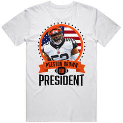 Preston Brown Cincinnati Football For President T Shirt