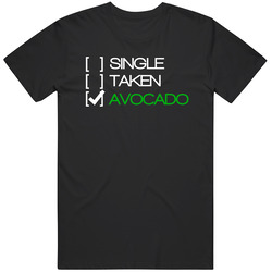 Single Taken Avocado Funny T Shirt