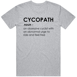 Cycopath Cyclist Cycling Bike Riding T Shirt