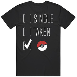 Single Taken Pokemon Go T Shirt