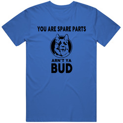 Letterkenny You Are Spare Parts Bud Canadian Tv Show T Shirt
