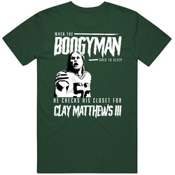 Boogyman Sleeps He Checks For Clay Matthews Iii Football T Shirt