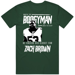 Boogyman Sleeps He Checks For Zach Brown Football T Shirt