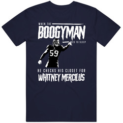 Boogyman Sleeps He Checks For Whitney Mercilus Davis Football T Shirt