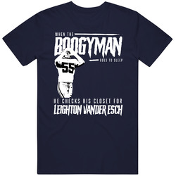 Boogyman Sleeps He Checks For Leighton Vander Esch Football T Shirt