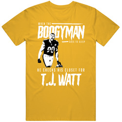 Boogyman Sleeps He Checks For Tj Watt Football T Shirt