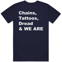 Chains Tattoos Dread & We Are Penn State Football Fan T Shirt