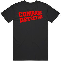 Comrade Detective Amazon Prime Tv Show Orginial T Shirt