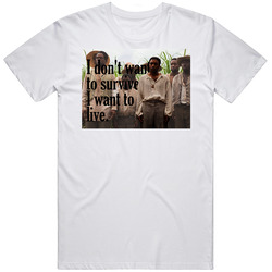 I Want To Live 12 Years A Slave Retro Movie Quote Fan T Shirt