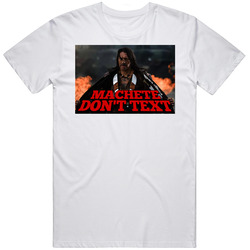 Machete Don't Text Retro Movie Quote Fan T Shirt