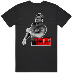 Ed Gantner Wrestling Memorial Fan T Shirt