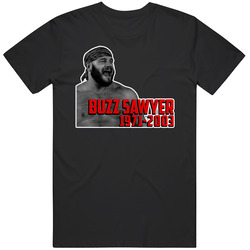 Buzz Sawyer Wrestling Memorial Fan T Shirt