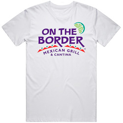 On The Border Mexican Grill And Cantina Favourite Food T Shirt