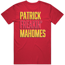 Patrick Freakin Mahomes Kansas City Football T Shirt