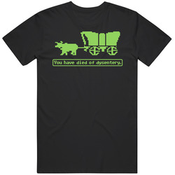 The Oregon Trail Died Of Dysentery Best Video Games Of All Time T Shir