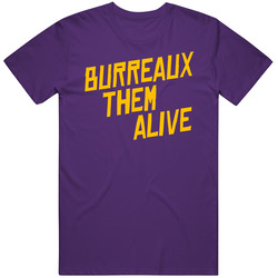 Burreaux Them Alive Joe Burrow Lsu Football T Shirt
