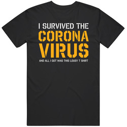 I Srvuved The Corona Virus And All I Got Was This Lousy 2020 T Shirt