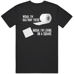 Woah Halfway There Living On A Square Funny Toilet Paper Song Parody T