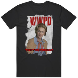 Wwpd What Would Phyllis Do Mrs America 2020 Top Tv Show T Shirt