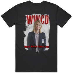 Wwcd What Would Claire Do Homeland 2020 Top Tv Show T Shirt