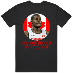 Brendon Rodney For President Canada Olympic Athlete T Shirt