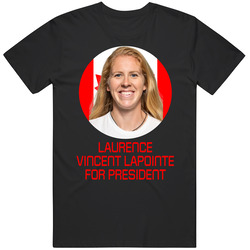 Laurence Vincent Lapointe For President Canada Olympic Athlete T Shirt