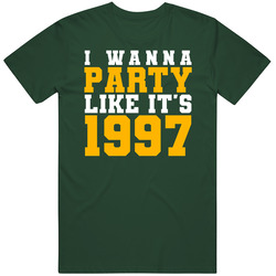 I Wanna Party Like Its 1997 Green Bay Football Champions T Shirt