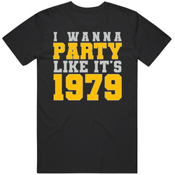 I Wanna Party Like Its 1979 Pittsburgh Football Champions T Shirt