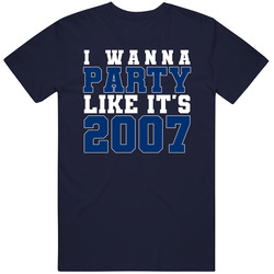 I Wanna Party Like Its 2007 Indianapolis Football Champions T Shirt