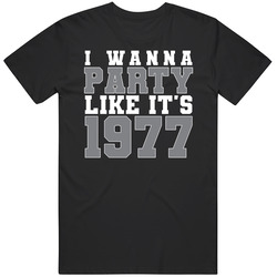I Wanna Party Like Its 1977 Oakland Football Champions T Shirt