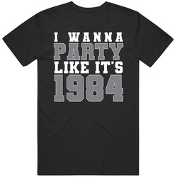 I Wanna Party Like Its 1984 Los Angeles Football Champions T Shirt