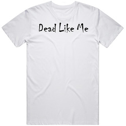 Dead Like Me 2000s Tv Show Fan T Shirt