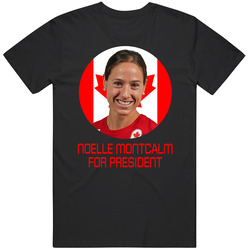 Noelle Montcalm For President Canada Olympic Athlete T Shirt