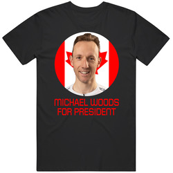 Michael Woods For President Canada Olympic Athlete T Shirt