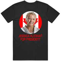 Jessica Klimkait For President Canada Olympic Athlete T Shirt