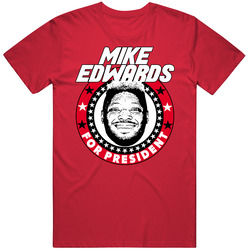 Mike Edwards For President Football Fan T Shirt