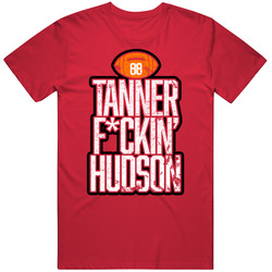 Tanner Hudson Fcking Football Player Fan T Shirt