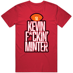 Kevin Minter Fcking Football Player Fan T Shirt