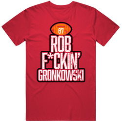 Rob Gronkowski Fcking Football Player Fan T Shirt