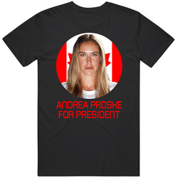 Andrea Proske For President Canada Olympic Athlete T Shirt