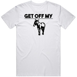 Get Off My Donkey Funny Hilarious Joke T Shirt