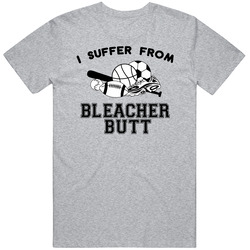 I Suffer From Bleacher Butt Funny Sport Player Fan T Shirt
