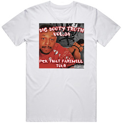Big Booty Truth Vol 34 Fck That Farewell Tour T Shirt