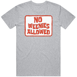 No Weenies Allowed Sign T Shirt